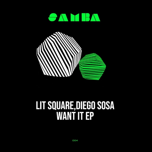 Diego Sosa, Lit Square - Want It [SAMBA004]